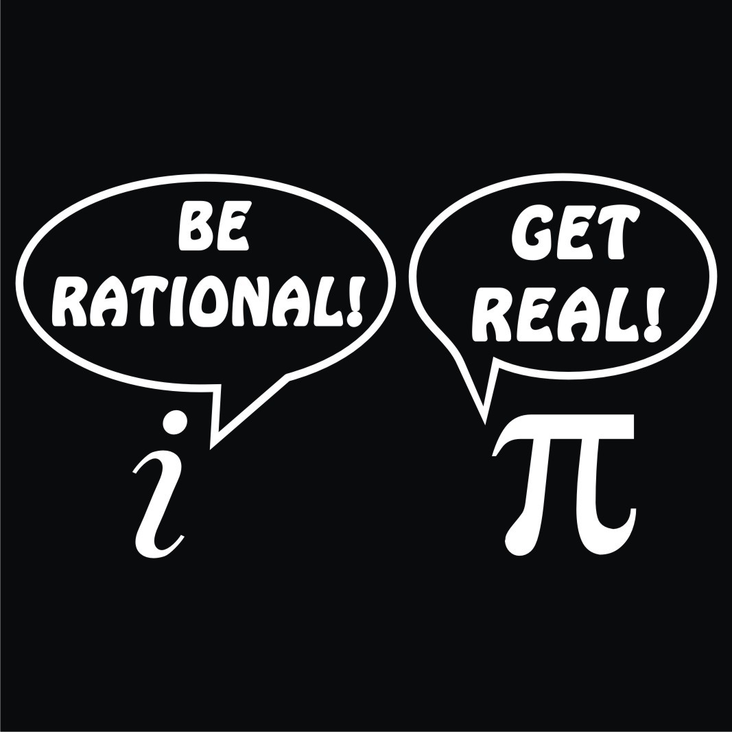 Get real перевод. Be Rational get real. Be Rational be real. Math jokes be Rational get real. Be Rational get real в картинках.